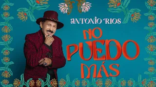 Antonio Rios - No Puedo Más  (Video Oficial)