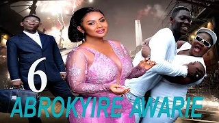 AB0RKYERE AWARIE PART 6 -- NANA AMA MCBRON,OHENEYERE MERCY ASIEDU AGYEMAN DUAH,AGYA KOO, ATWEE