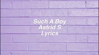 Such A Boy || Astrid S Lyrics