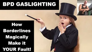 BPD GASLIGHTING  How Borderlines Magically Make it Your Fault - And You Believe Them!