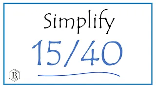 How to Simplify the Fraction 15/40