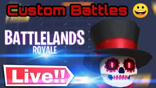 Battlelands Royale Custom Battles!!!! // Battlelander Stream live