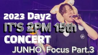 230910 IT'S 2PM 15th 콘서트_준호 Focus_Part.3
