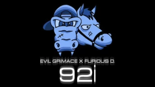 EVIL GRIMACE x FURIOUS D - 92i