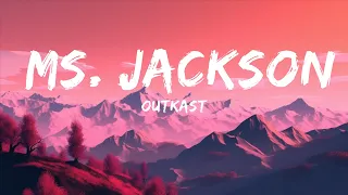 [1 Hour Version] Outkast - Ms. Jackson (Lyrics)  | Music Lyrics