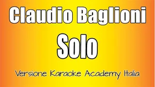 Claudio Baglioni -  Solo (Versione Karaoke Academy Italia)