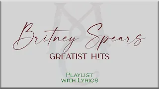 Britney Spears Greatest Hits Playlist with Lyrics