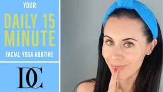 Your Daily 15 Minute Facial Yoga Routine