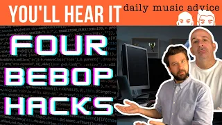 4 Bebop Hacks That Will Blow Your Mind - You'll Hear It