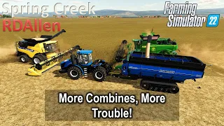 More Combines, More Trouble! | E54 Spring Creek | Farming Simulator 22