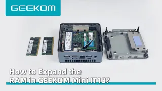 How to Expand the RAM in GEEKOM Mini IT13?