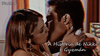 A História de Nikki e Guzmán - Parte 8 | EM HD