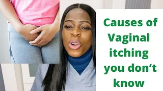 Causes of vaginal itching you need to know