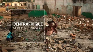 Centrafrique, la paix introuvable