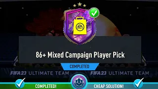 NEW 86+ MIXED CAMPAIGN PLAYER PICK OPENED! - Cheapest Solution & Tips - Fifa 23