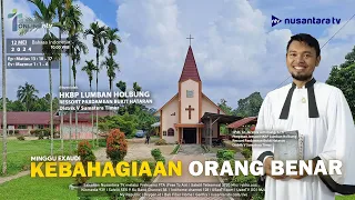 KEBAHAGIAAN ORANG BENAR | Ibadah Online Nusantara TV &  HKBP Lumban Holbung - Tiga Balata