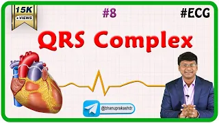 8. QRS Complex - ECG assessment and ECG interpretation made easy