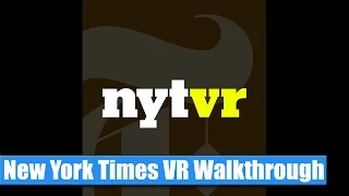 Google Daydream VR: New York Times VR - NYT VR Walkthrough / Hands-On