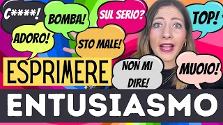 Come esprimere ENTUSIASMO e STUPORE in italiano: Parole ed Espressioni che gli ITALIANI usano Sempre