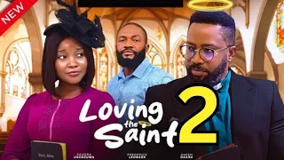 LOVING THE SAINT 2 (New Nollywood Movie) Fredrick Leonard, Sandra Okonzuwa, Akeem Ogara #2024movies