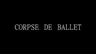 »100°C« - »Corpse de Ballet«