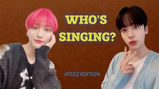 GUESS WHO'S SINGING? ATEEZ VERSION