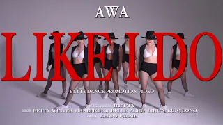 AWA - Like I Do | Betty Promotion Video