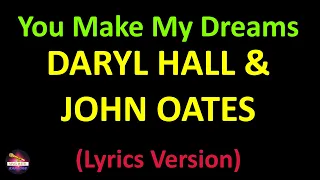 Daryl Hall & John Oates - You Make My Dreams Come True (Lyrics version)