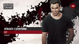 Afrojack x SAYMYNAME - Hot