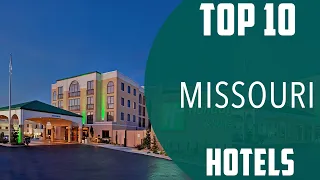 Top 10 Best Hotels to Visit in Missouri | USA - English