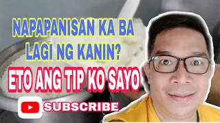 TIPS PARA HINDI AGAD MAPANIS ANG KANIN. DanDylan (2020)