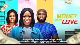 MONEY OVER LOVE- Chinenye Nnebe, Miwa Olorunfemi,David Osei latestnollywood movie Unchenna mbunabo