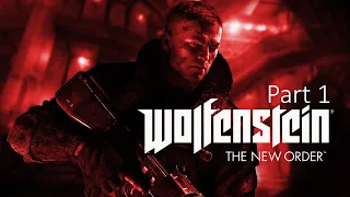 Wolfenstein: The New Order , Part 1