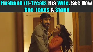 Husband ill-Treats His Wife, See How She Takes A Stand | Rohit R Gaba