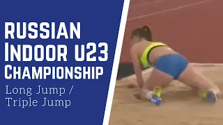 Russian U23 Indoor Championships - Long Jump / Triple Jump  | 2018