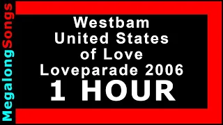 Westbam - United States of Love [Loveparade 2006] 🔴 [1 HOUR] ✔️