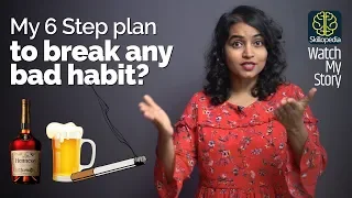 How to break any bad habits in simple & easy way? My Story - How I quit Drinking