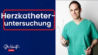 Herzkatheter - Ballons, Stents und Co., die Koronarangiographie anschaulich erklärt | Dr.Heart