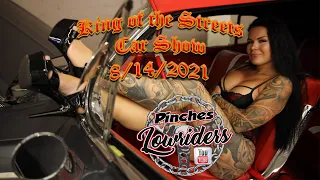 King of the Streets, Lowrider Sanctioned Show 8/14/2021