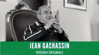 VERSION ORIGINALE - INTERVIEW EXCLUSIVE JEAN GACHASSIN
