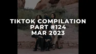 TIKTOK COMPILATION | MAR 2023 | PART 124