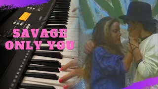 Savage - Only you (remix on Yamaha PSR E363) / piano cover by Liya Modest