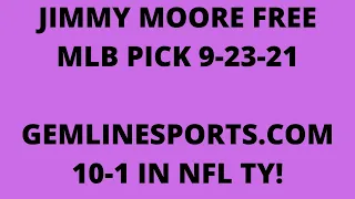 JIMMY MOORE FREE MLB PICK September 23, 2021