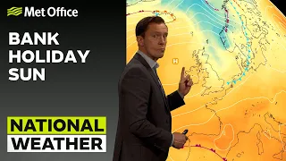 26/05/23 – Bank Holiday Sun – Evening Weather Forecast UK – Met Office Weather