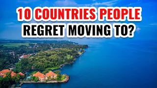 10 Countries People Regret Moving To in 2024