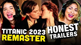 TITANIC (2023 REMASTER) Honest Trailer REACTION!