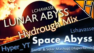 Lunar Abyss and Space Abyss Mashup - Hydrough Mix
