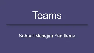 Microsoft Teams’de Sohbet Mesajını Yanıtlama