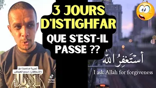 3 JOURS A DIRE " ASTAGHFIROU ALLAH " QUE S'EST-IL PASSE ENSUITE ???