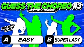 GUESS THE KPOP SONG BY CHOREOGRAPHY #3 [MULTIPLE CHOICE] - FUN KPOP GAMES 2024
